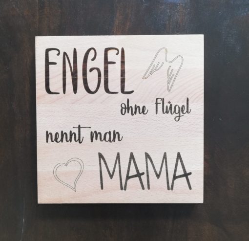Holzschild "Engel ohne Flügel nennt man Mama" - Front