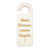Türhänger "Mein Zimmer, meine Regeln" Türanhänger 1-seitig